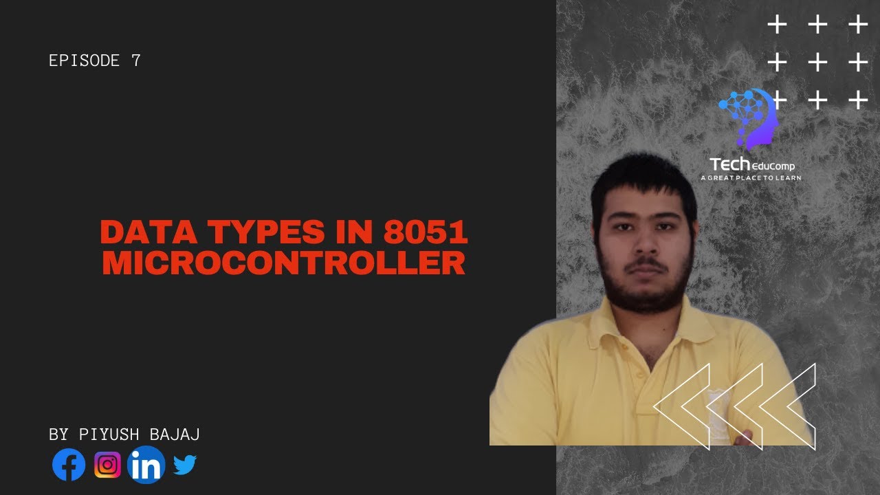 E7 | DATA TYPES IN 8051 | MICROCONTROLLER 8051 | ELECTRONICS AND COMMUNICATION | PIYUSH BAJAJ