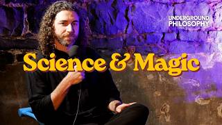 Science and Magic | Underground Philosophy talk by Tim Adalin