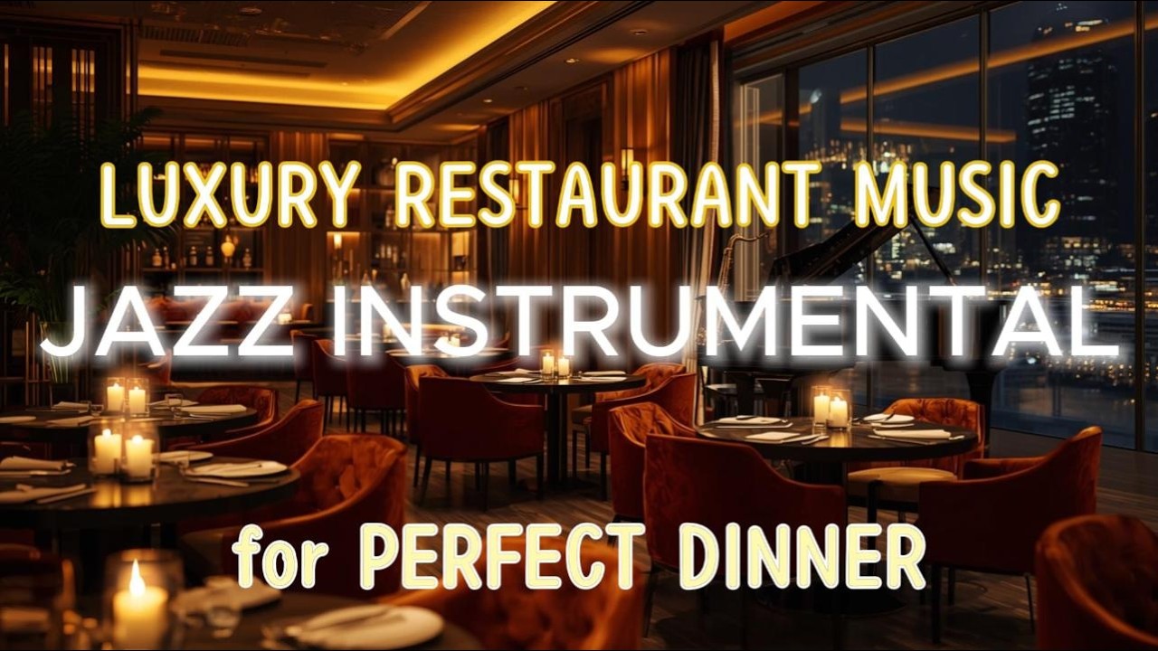 Relaxing Jazz Piano for Dinner Time - Fine Dining Jazz Ambience