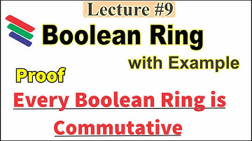 Boolean Ring || Every Boolean Ring is Commutative (Proof)