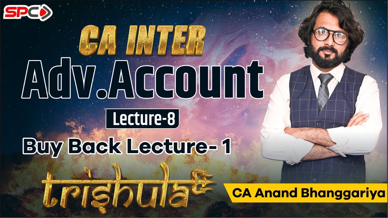 CA INTER ADVANCED ACCOUNTS TRISHULA Lecture 08 Buy Back Lecture 1 BY CA ...