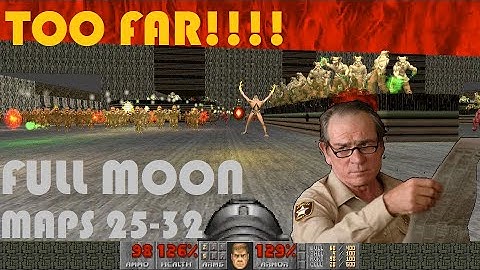 Doom 2: Full Moon - maps 25-32 - each map made in 1 hr - part 4 of 4 - Sorry - maps too hard for me!