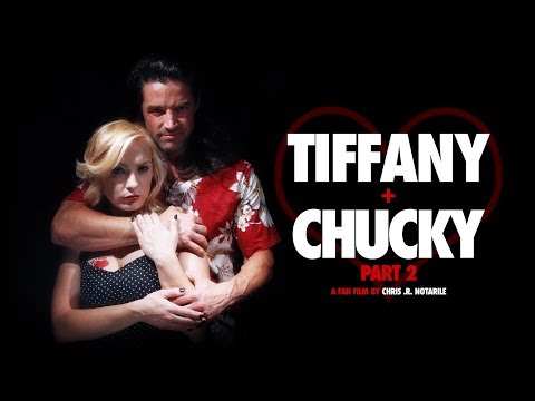 tiffany-+-chucky-part-2-(a-fan-film-by-chris-.r.-notarile)