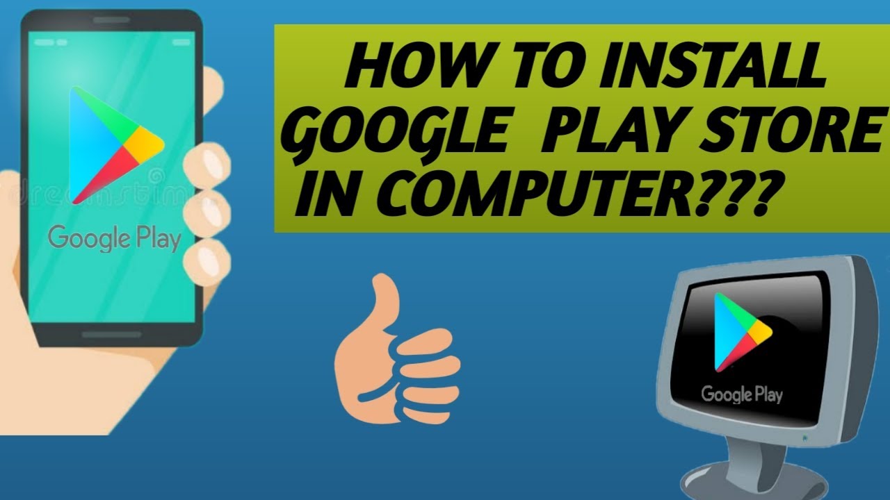 How to install Google play store in computer I how to use google play