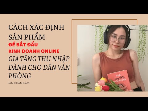 Video Cách lựa chọn sản phẩm để bắt đầu kinh doanh online|... - youtube