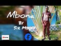 MBONA By Sir Mbuff Official Audio Video 2024 MBONA By Sir Mbuff Official Audio Video 2024