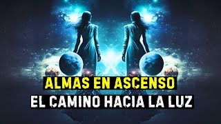 LAS ALMAS QUE ESTÁN LISTAS PARA LA ASCENSIÓN: El Viaje Hacia la Iluminación