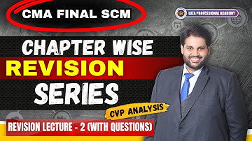 CMA FINAL SCM REVISION LECTURE-2 || CVP ANALYSIS by CA CMA ASHUTOSH LATA