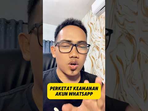 Cara Memperketat Keamanan Whatsapp Agar Tidak Bisa Dibobol
