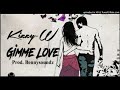 Kizzy W Gimme Love Prod BeanySound NEW MUSIC 2017 mp3