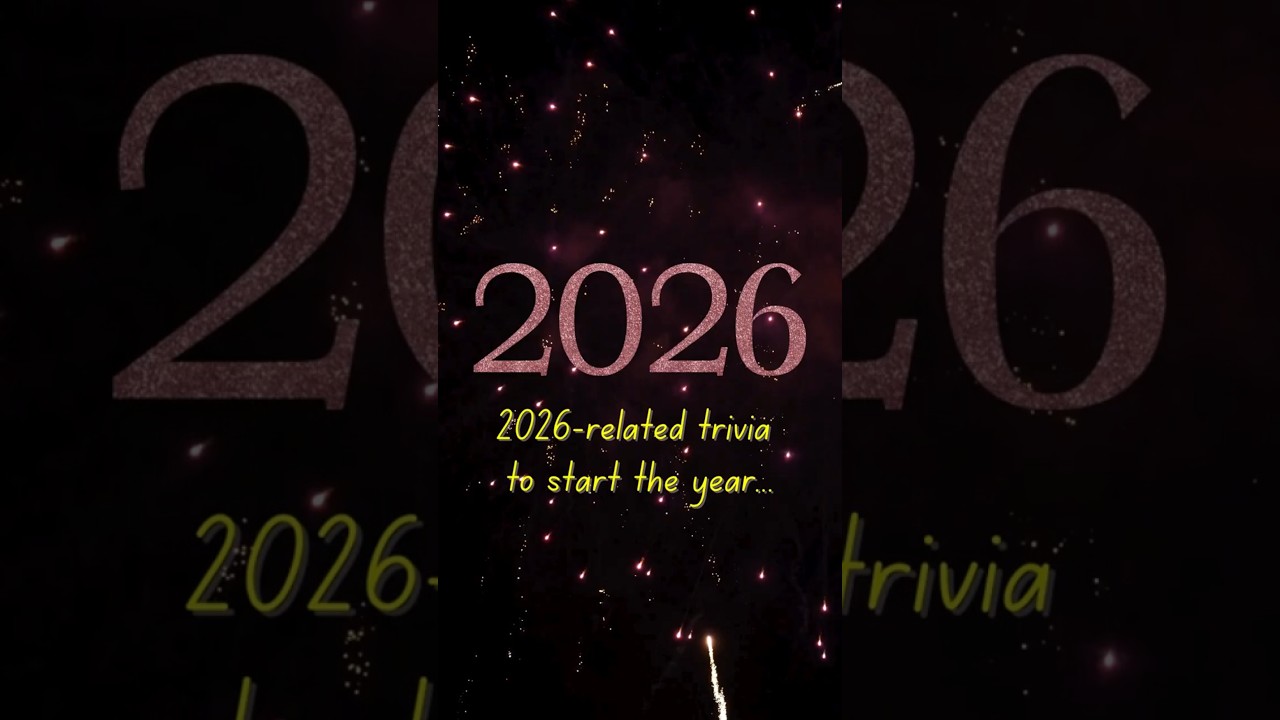 2026 Trivia Quiz - Start the New Year Off with a Quick Quiz!
