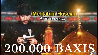 Abasalt Ebrahimi - Məhtabım Hüseyn | Muhərrəm Ayına Özəl |Yeni Mərsiyyə 2021| Resimi