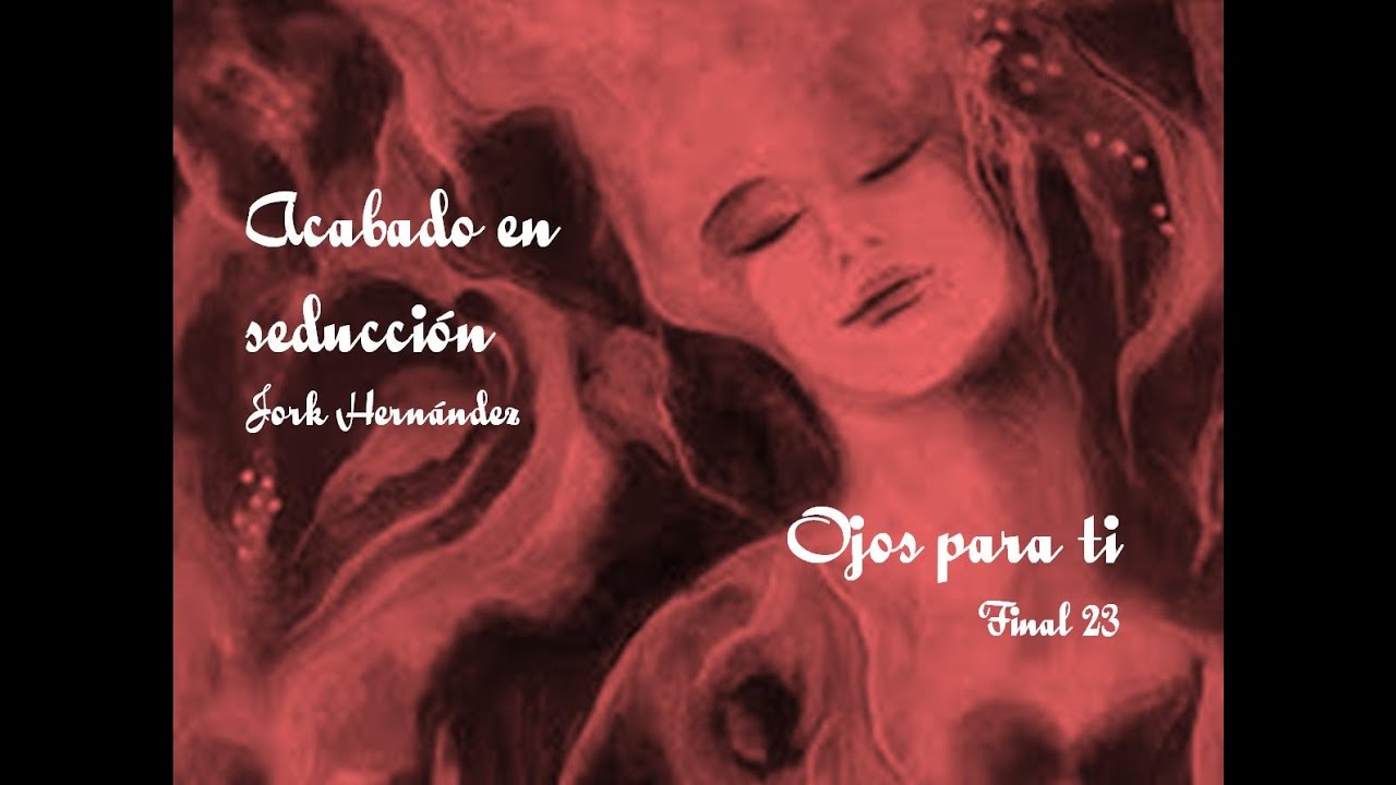 Poema erotico de la mirada seductora de una mujer - Ojos para ti - YouTube