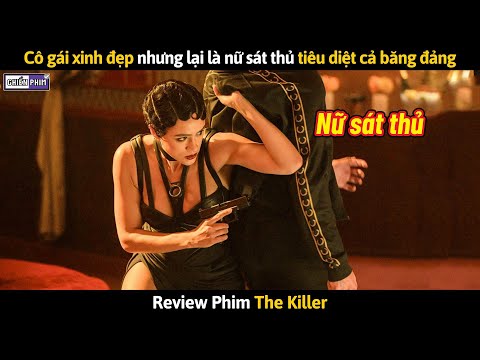 Cô Gái Xinh Đẹp Nhưng Lại Là Nữ Sát Thủ Tiêu Diệt Cả Băng Đảng || Review Phim