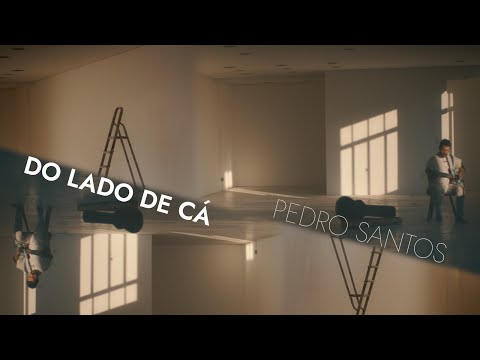 Do Lado de Cá – Pedro Santos (Videoclipe Oficial)