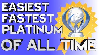 Easiest & Fastest Platinum Of All Time | PS4 Worlds Easiest & Fastest Platinum