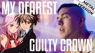 Guilty Crown My Dearest - Metal Cover