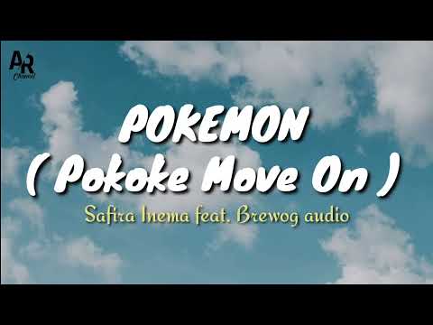 Lirik Lagu Pokemon (Pokoke Move On) - Safira Inema feat. Brewog audio (Lyrics Music)