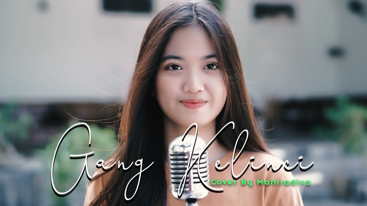 Gang Kelinci- Lilis Suryani I Mahiradiva (COVER)