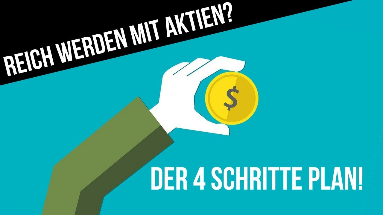 Reich Werden Mit Aktien Dein Perfekter 4 Schritte Plan