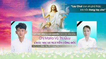 Các Giờ Viếng & Cầu Nguyện cho Linh Hồn Maria & Micae | Giáo họ Rồi Công Tây | Gx Cao Mộc