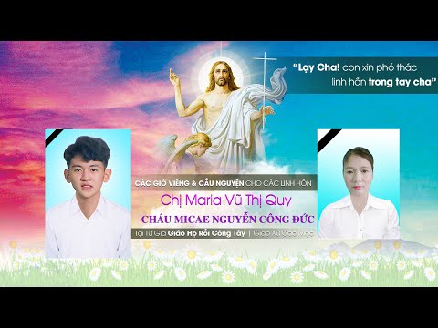 Video Các Giờ Viếng & Cầu Nguyện cho Linh Hồn Maria & Micae... - youtube