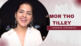 Mor tho tilley- The sketches feat. Vandana Nirankari chords