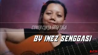 *Cinta Segi Tiga* Cover   inez😉  #Belajar😊