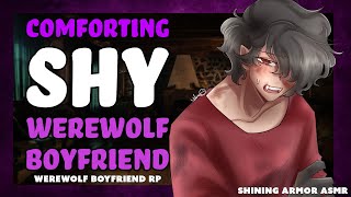 [M4A] Comforting your Shy Werewolf Boyfriend [ASMR Roleplay] [Reverse Comfort] [Werewolf x Listener]