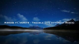 R3HAB ft. VERITE - Trouble (it's different Remix) [Bass Boosted] [HQ]