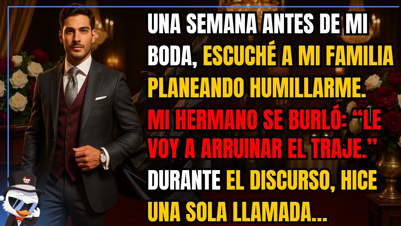 Una semana antes de mi boda, escuché a mi familia planeando humillarme. Mi hermano se burló...