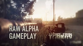 Escape From Tarkov - Raw Alpha Gameplay Footage