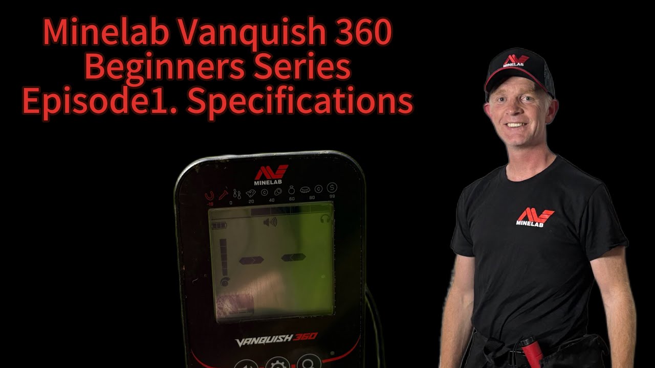 Minelab Vanquish 360 Beginners Series Episode 1 specifications 
