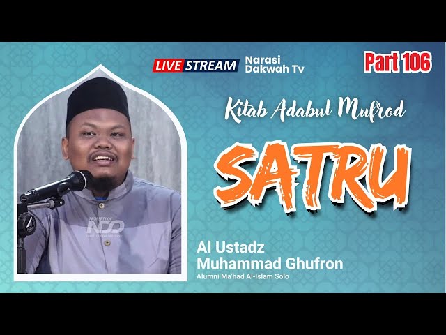 🔴LIVE | Satru | Adabul Mufrod | Ustadz  Muhammad Ghufron #PART 106 class=