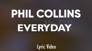Phil Collins - Everyday (Lyric Video)