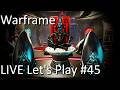 Warframe LIVE #45 | Relic Farming | Running Some Arbitrations [Archive]