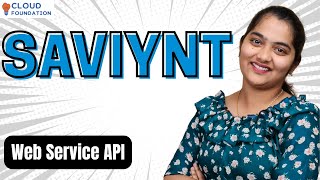 Web Service API in Saviynt | Saviynt Online Training | Saviynt Online Course | CloudFoundation