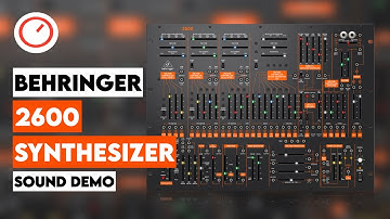 Behringer 2600 Analog Synthesizer Sound Demo (No Talking)