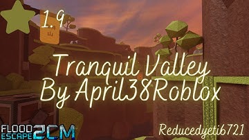 Tranquil Valley [Easy] | Flood Escape 2 Community Maps