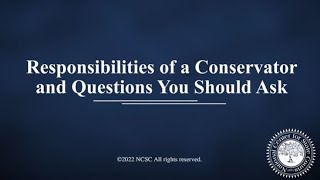 Responsibilities of a Conservator and Questions You Should Ask