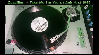 Quadlibet - Take Me I'm Yours (Club Mix) 1995
