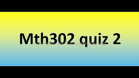 Mth302 quiz 2 Solution 2022