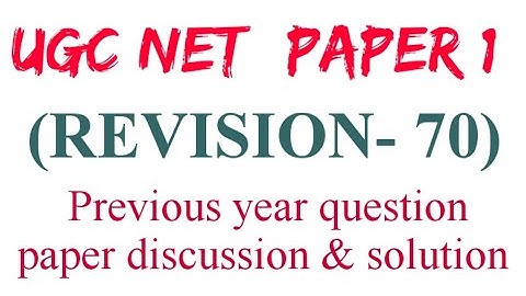 NET Paper 1 (General) previous year question papers discussion & solution (Revision - 70)