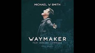 Michael W Smith  Waymaker feat Vanessa Cdanagna