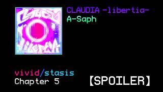 【vivid/stasis】CLAUDIA -libertia- - A-Saph | Story Chapter 5〈SPOILER〉