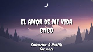 El Amor De Mi Vida (Lyric) - CNCO