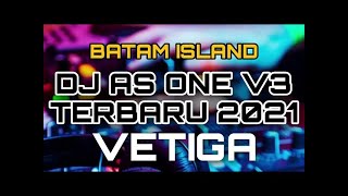 DJ AS ONE V3 NONSTOP BATAM ISLAND TERBARU 2021
