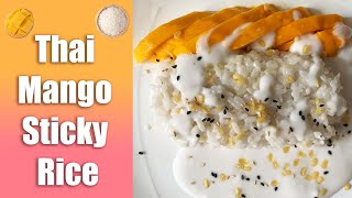 Thai Mango Sticky Rice (VEGAN)???? ???? (Thai Dessert) Khao Niaow Ma Muang