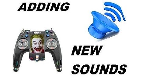 FLYSKY NIRVANA HOW TO ADD YOUR OWN SOUNDS
