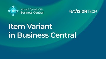 How to Use Item Variants in Microsoft Dynamics 365 Business Central | Step-by-Step Guide